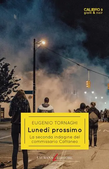 Lunedì prossimo. La seconda indagine del commissario Cattaneo Non Perdere