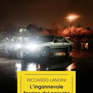 Più Venduto L‘ingannevole fascino del passato