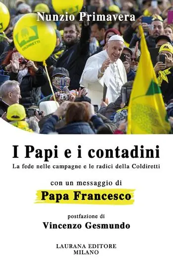 I papi e i contadini. La fede nelle campagne e le radici della Coldiretti Bestseller