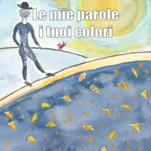 Le mie parole i tuoi colori Offerta