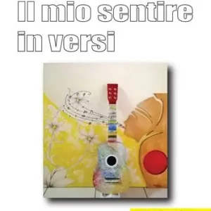 Miglior Prezzo Il mio sentire in versi