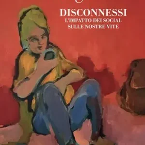 Esclusivo Micromega (2025). Vol. 3 Disconnessi. L‘impatto dei social sulle nostre vite