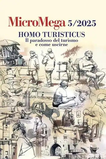 Solo Oggi Micromega (2025). Vol. 5 Homo turisticus. Il paradosso del turismo e come uscirne