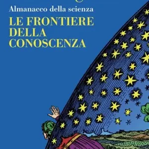 Micromega (2025). Vol. 6 Almanacco della scienza. Le frontiere della conoscenza A Buon Prezzo