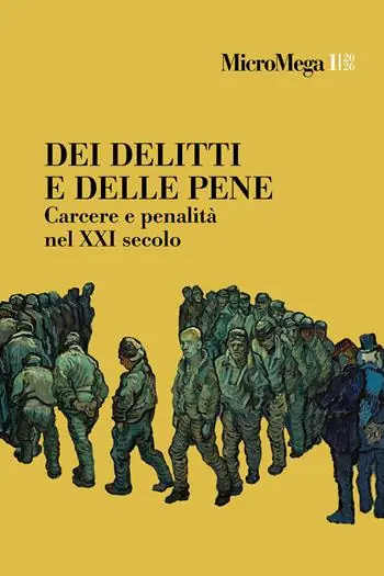 Promo Stagionale Micromega (2026). Vol. 1 Dei delitti e delle pene. Carcere e penalità nel XXI secolo