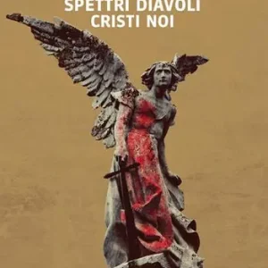 Spettri Diavoli Cristi Noi Offerta Limitata