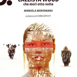 Bestseller L‘incredibile storia di Callista Wood che morì otto volte