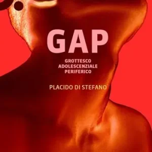 Promozione GAP. Grottesco adolescenziale periferico