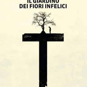 Sconto Il giardino dei fiori infelici