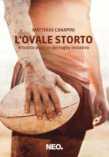 L‘ovale storto. Ritratto poetico del rugby inclusivo Prezzo Basso