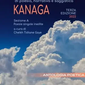 Antologia poetica. Terza edizione premio internazionale di Poesia Kanaga Reso Gratuito