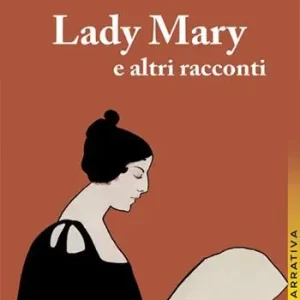 Lady Mary e altri racconti A Buon Prezzo