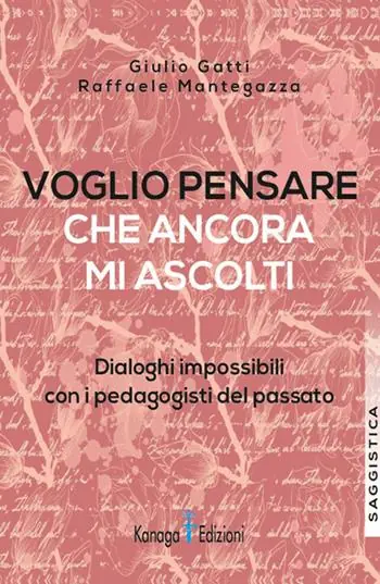 Voglio pensare che ancora mi ascolti. Dialoghi impossibili con i pedagogisti del passato Promozione