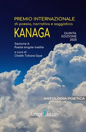 Antologia poetica. Quinta edizione premio internazionale di poesia, narrativa e saggistica Kanaga 2025 Vendita Finale