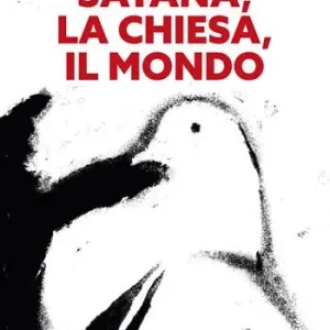 Ultimissimo Modello Satana, la chiesa, il mondo