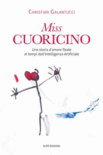 Miss Cuoricino. Una storia d‘amore reale ai tempi dell‘intelligenza Artificiale Offerta