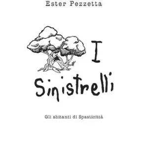 I sinistrelli. Gli abitanti di Spasticittà Nuova Collezione
