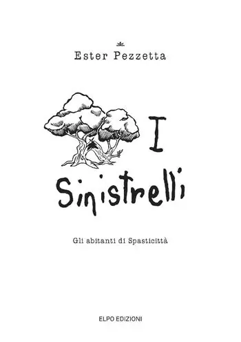 I sinistrelli. Gli abitanti di Spasticittà Nuova Collezione