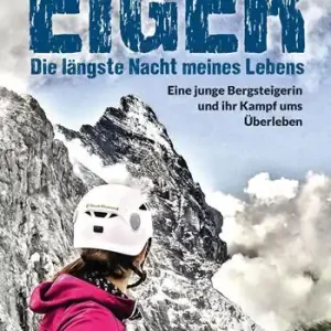 Offerta Eiger. Die längste Nacht meines Lebens. Eine junge Bergsteigerin und ihr Kampf ums Überleben