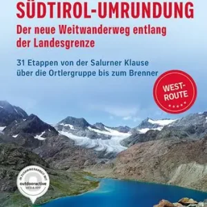 Südtirol-Umrundung WEST - Der neue Weitwanderweg entlang der Landesgrenze. 31 Etappen von der Salurner Klause über die Ortlergruppe zum Brenner Offerta Del Giorno