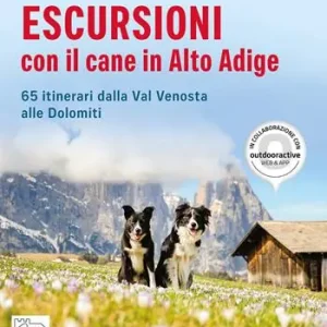 Bestseller Escursioni con il cane in Alto Adige. 65 itinerari dalla Val Venosta alle Dolomiti