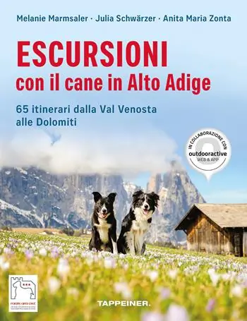 Bestseller Escursioni con il cane in Alto Adige. 65 itinerari dalla Val Venosta alle Dolomiti
