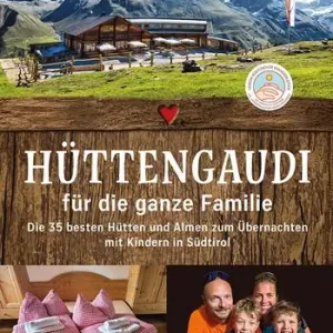 Hüttengaudi für die ganze Familie. Die 35 besten Hütten und Almen zum Übernachten mit Kindern in Südtirol Miglior Prezzo