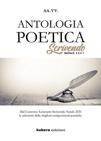 Antologia poetica. Scrivendo Natale 2021. Dal concorso letterario Scrivendo Natale 2021 la selezione delle migliori composizioni poetiche Compra Oggi Stesso