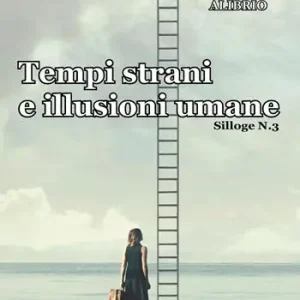 Tempi strani e illusioni umane. Silloge. Vol. 3 Ultimissimo Modello