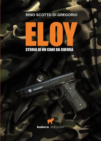 Direttamente Dal Produttore Eloy. Storia di un cane da guerra