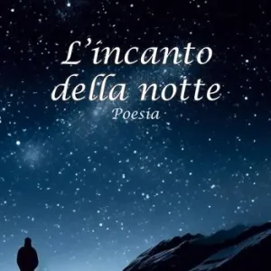 Non Perdere L‘incanto della notte