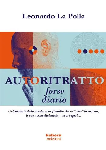 Scelto Dai Clienti Autoritratto forse diario. Un‘ontologia della parola come filosofia che va «oltre» la ragione, le sue norme dialettiche, i suoi saperi...