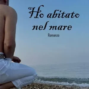 Nuova Collezione Ho abitato nel mare