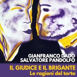 Ultimissimo Modello Il giudice e il brigante. Le ragioni del torto