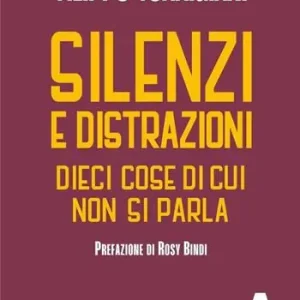 Prezzo Basso Silenzi e distrazioni. Dieci cose di cui non si parla