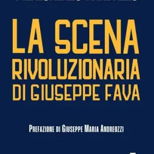 La scena rivoluzionaria di Giuseppe Fava Novità
