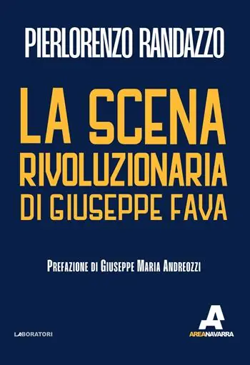 La scena rivoluzionaria di Giuseppe Fava Novità