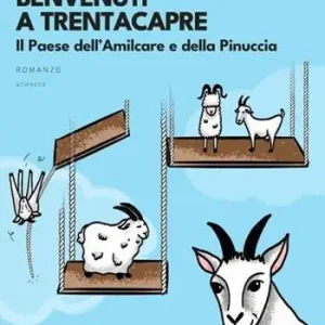 Benvenuti a Trentacapre. Il paese dell‘Amilcare e della Pinuccia Prezzo Di Fabbrica