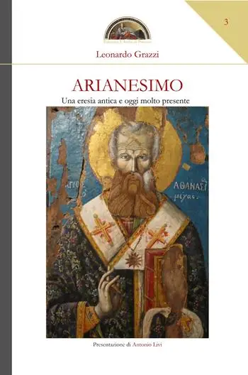 Arianesimo. Una eresia antica e oggi molto presente Compra Online
