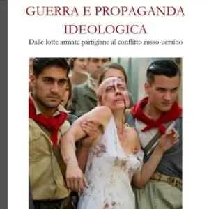 Promo Stagionale Guerra e propaganda ideologica. Dalle lotte armate partigiane al conflitto russo-ucraino