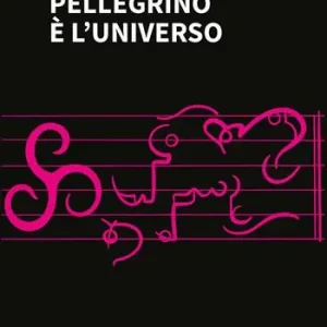 Pellegrino è l‘universo Non Perdere