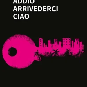 Solo Oggi Addio arrivederci ciao