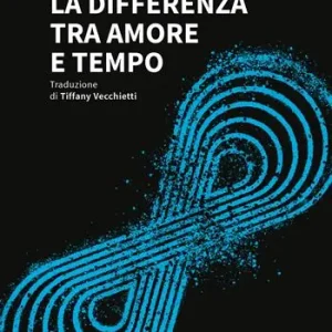 Ultimissimo Modello La differenza tra amore e tempo