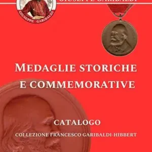 Medaglie storiche e commemorative. Collezione Francesco Garibaldi-Hibbert Economico