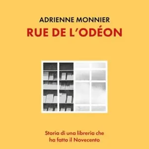 Rue de l‘Odéon. Storia di una libreria che ha fatto il Novecento A Buon Prezzo