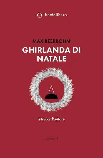 Ghirlanda di Natale. Intrecci d‘autore Soddisfatti O Rimborsati