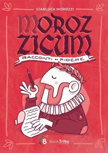 Morozzicum. Racconti da ridere Direttamente Dal Produttore