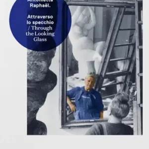 Must-Have Antonietta Raphaël. Attraverso lo specchio-Antonietta Raphaël. Through the looking glass. Ediz. bilingue