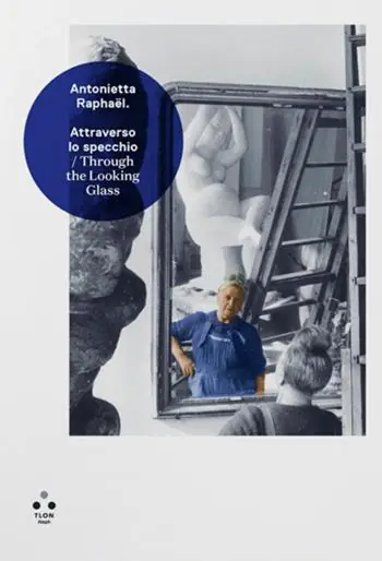 Must-Have Antonietta Raphaël. Attraverso lo specchio-Antonietta Raphaël. Through the looking glass. Ediz. bilingue