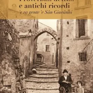 Proverbi... detti... e antichi ricordi ‘e ra gente ‘e Sân Giuvânni Offerta Limitata